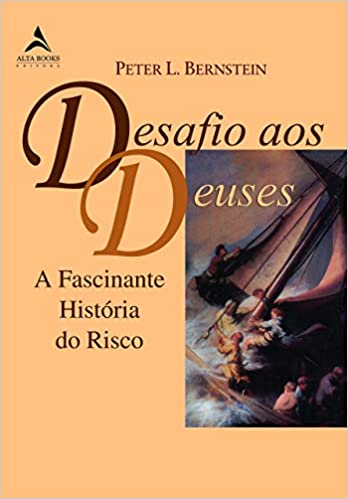 Desafio aos Deuses: como encarar os riscos como oportunidade