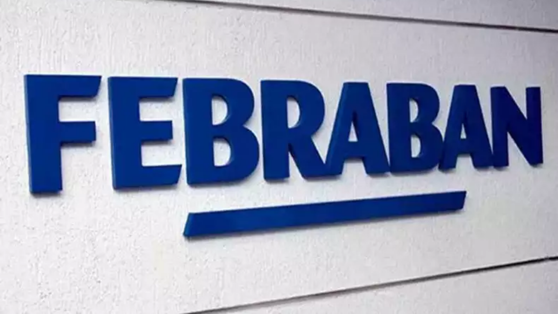 Febraban: por dentro da Federação Brasileira de Bancos