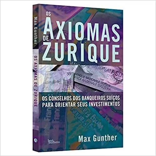 Os Axiomas de Zurique: conheça o livro que revela as 12 regras dos banqueiros suíços