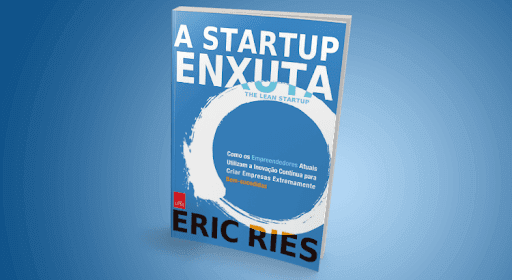 A Startup Enxuta: livro apresenta modelo de negócio inovador e eficiente