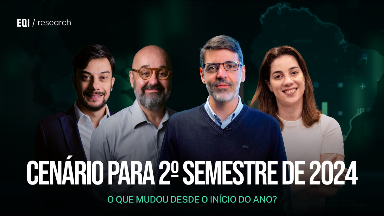 Cenário para o segundo semestre de 2024: acompanhe a live da EQI Research