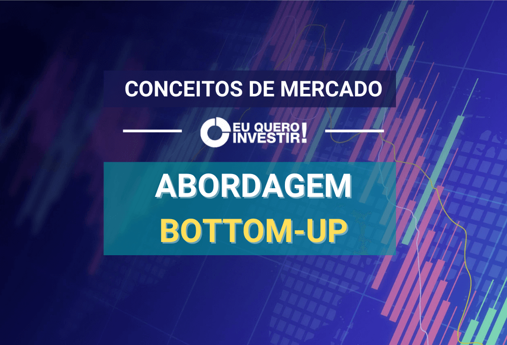 Bottom-up: entenda esse conceito da análise fundamentalista