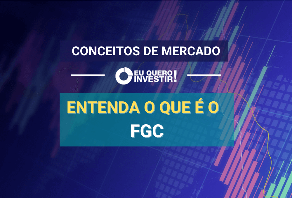 FGC: entenda o que é o Fundo Garantidor de Créditos