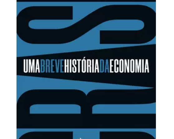 Crash: uma breve história da economia – confira a resenha do livro