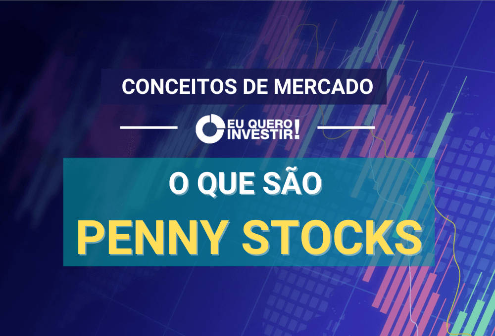 Penny Stocks: o que são, como identificar e quando são oportunidades